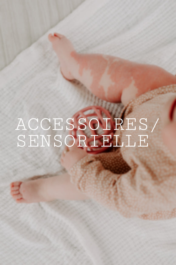 Accessoires / Senssorielle